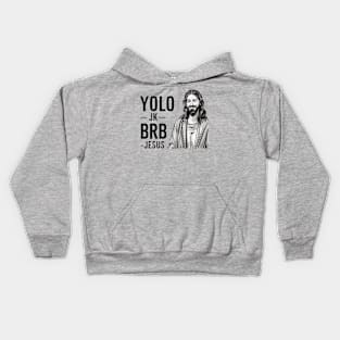 YOLO JK BRB JESUS Funny Christian Kids Hoodie